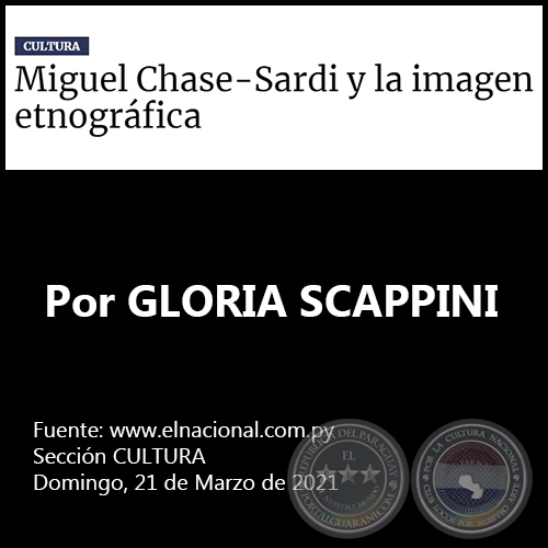 MIGUEL CHASE-SARDI Y LA IMAGEN ETNOGRFICA - Por GLORIA SCAPPINI - Domingo, 21 de Marzo de 2021